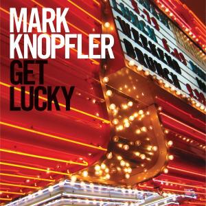 knopfler,mark - get lucky