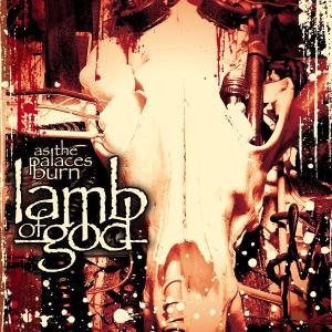 lamb of god - as the palaces burn