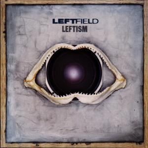 leftfield - leftism