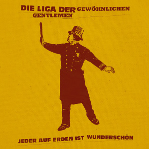 liga der gew?hnlichen gentlemen,die - jeder auf erden ist wundersch?n