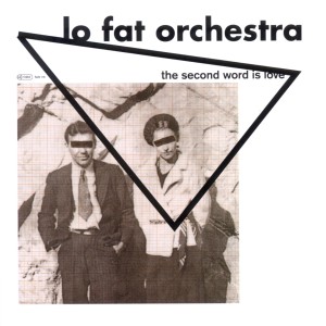 lo fat orchestra - the second word is love
