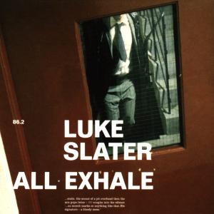 luke slater - all exhale