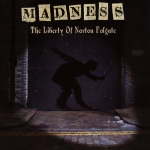 madness - the liberty of norton folgate