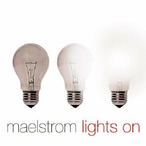 maelstrom - lights on