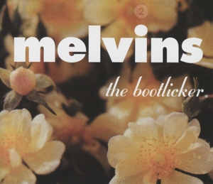 melvins - the bootlicker (reissue)