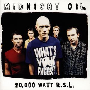 midnight oil - 20000 watt rsl-the midnight