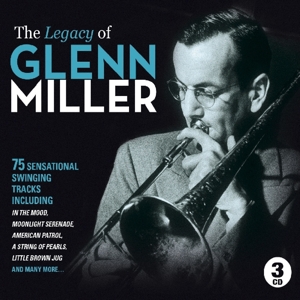 miller,glenn - the legacy of glenn miller