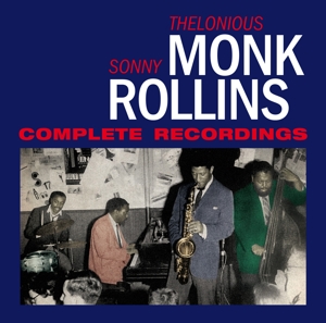 monk,thelonious & rollins,sonny - complete recordings+6 bonus