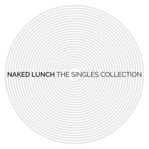 naked lunch - the singles collection