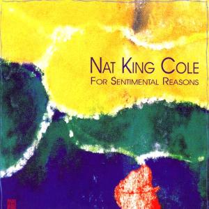 nat king cole - for sentimental reas