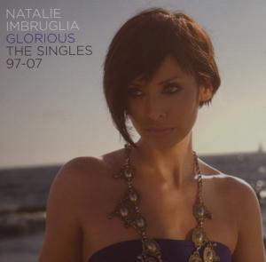 natalie imbruglia - glorious: the singles 97 to 07