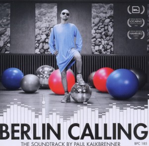 ost/kalkbrenner,paul - berlin calling-the soundtrack by paul