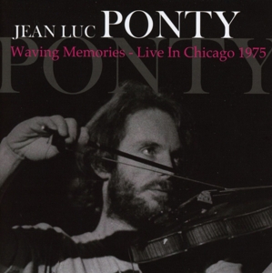 ponty,jean-luc - waving memories-live in chicago 1975