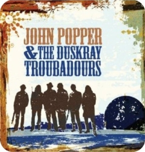 popper,john & the duskray troubadours - john popper & the duskray troubadours