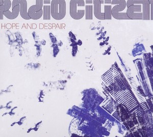 radio citizen - hope and despair
