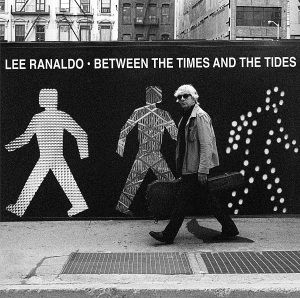 ranaldo,lee - between the times and the tides