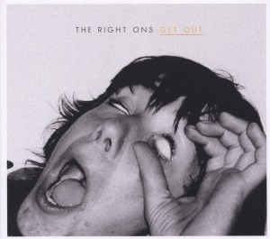 right ons,the - get out