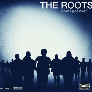 roots,the - how i got over