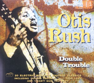 rush,otis - double trouble