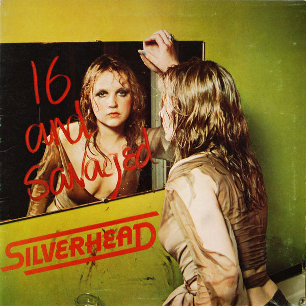 silverhead - 16 and savaged (remastered+bonustracks)