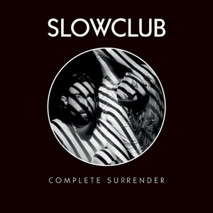 slow club - complete surrender (deluxe edt.)
