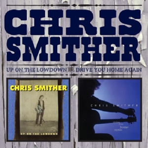 smither,chris - up on the lowdown & drive you home again