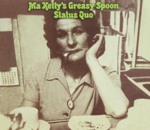 status quo - ma kelly's greasy spoon