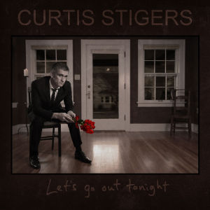stigers,curtis - let's go out tonight