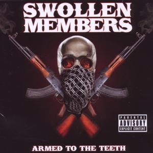 swollen members - armed to the teeth