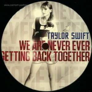 taylor swift - we are never ever getting back together