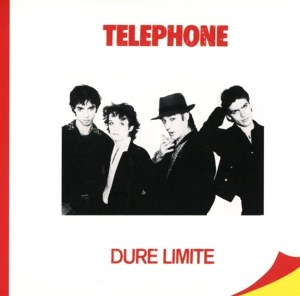 telephone - dure limite (remastered2015)