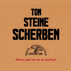 ton steine scherben - warum geht es mir so dreckig?