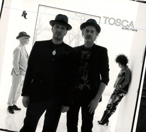 tosca - outta here