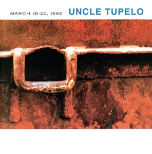 uncle tupelo - march 16-20,1992