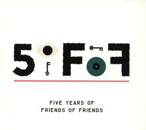 various - 5ofof: five years of friends of friends.