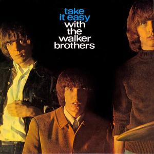 walker brothers,the - take it easy with the walker bros
