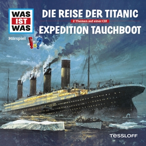 was ist was - folge 57: reise der titanic/expedition t
