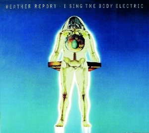 weather report - i sing the body electric