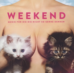 weekend - musik f�r die die nicht so gerne denken