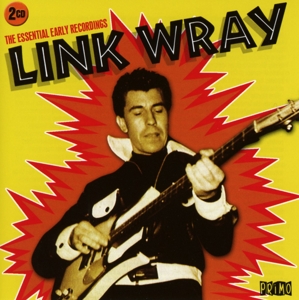 wray,link - the essential early recordings