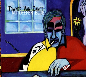 zandt,townes van - no deeper blue
