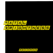 Fatal Brightness
