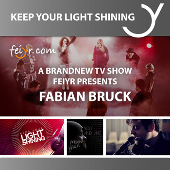 Keep Your Light Shining - Die neue TV Show - Feiyr präsentiert Fabian Bruck