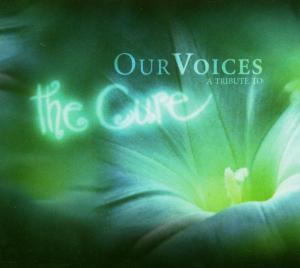 various - our voices - a tribute to the cure