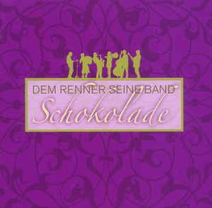 dem renner seine band - dem renner seine band - schokolade