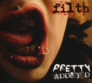 pretty addicted - pretty addicted - filth