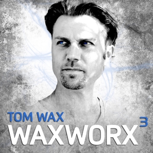 tom wax - tom wax - waxworx 3