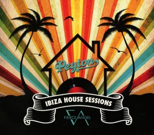 peyton - peyton - ibiza house sessions