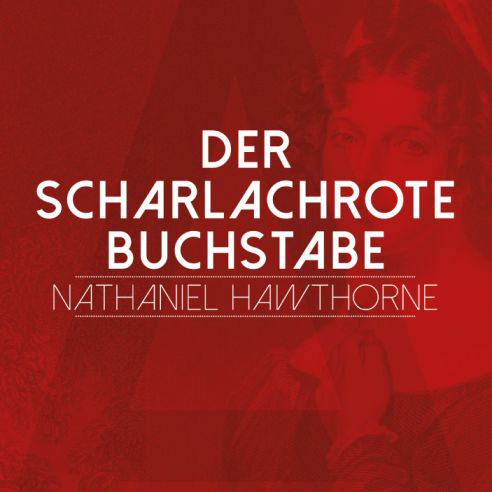 Nathaniel Hawthorne - Nathaniel Hawthorne - Der scharlachrote Buchstabe