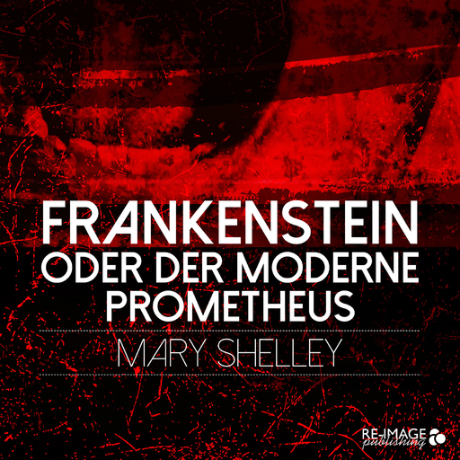 Mary Shelley - Mary Shelley - Frankenstein oder der moderne Prometheus